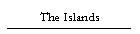 The Islands